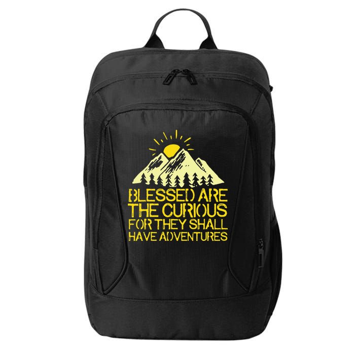 Blessed Are The Curious For They Shall Have Adventures City Backpack