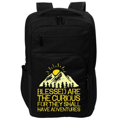 Blessed Are The Curious For They Shall Have Adventures Impact Tech Backpack