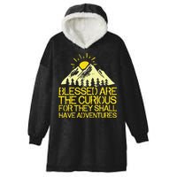 Blessed Are The Curious For They Shall Have Adventures Hooded Wearable Blanket
