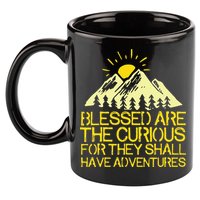 Blessed Are The Curious For They Shall Have Adventures 11oz C Handle Ceramic Mug