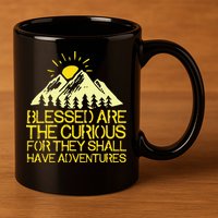 Blessed Are The Curious For They Shall Have Adventures 11oz C Handle Ceramic Mug