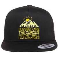 Blessed Are The Curious For They Shall Have Adventures Flatbill Hat