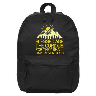 Blessed Are The Curious For They Shall Have Adventures 16 in Basic Backpack