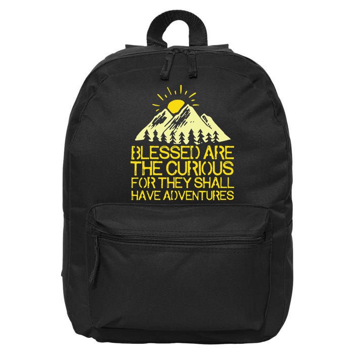 Blessed Are The Curious For They Shall Have Adventures 16 in Basic Backpack