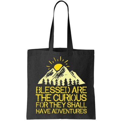 Blessed Are The Curious For They Shall Have Adventures Bag