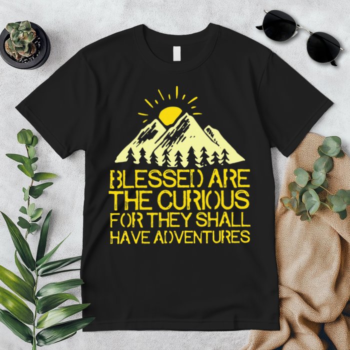 Blessed Are The Curious For They Shall Have Adventures Premium T-Shirt