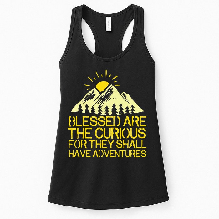 Blessed Are The Curious For They Shall Have Adventures Womens Tank Top