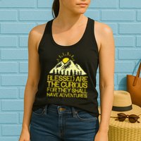 Blessed Are The Curious For They Shall Have Adventures Womens Tank Top