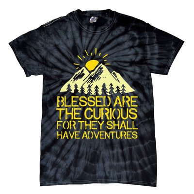 Blessed Are The Curious For They Shall Have Adventures Tie-Dye T-Shirt