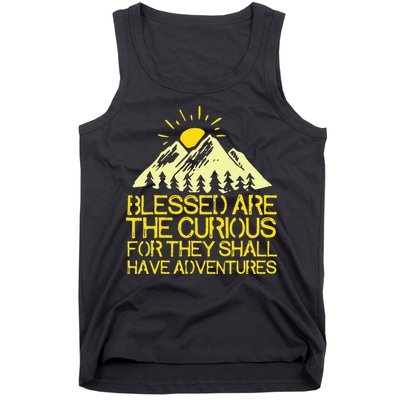 Blessed Are The Curious For They Shall Have Adventures Tank Top