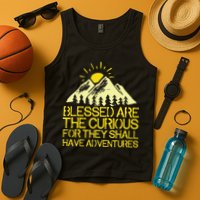 Blessed Are The Curious For They Shall Have Adventures Tank Top