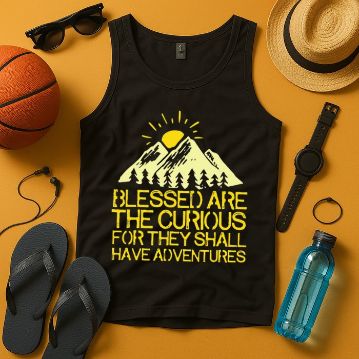 Blessed Are The Curious For They Shall Have Adventures Tank Top