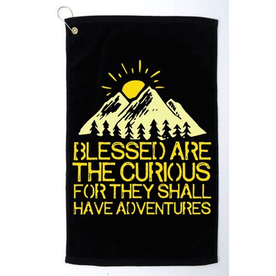 Blessed Are The Curious For They Shall Have Adventures Golf Towel