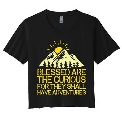Blessed Are The Curious For They Shall Have Adventures Crop Top