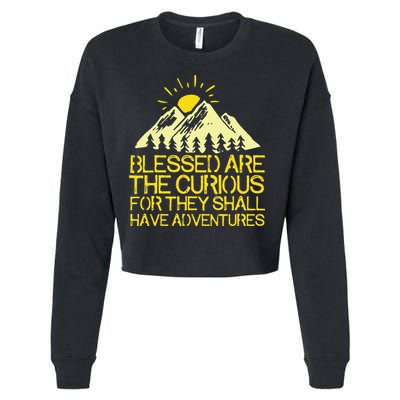 Blessed Are The Curious For They Shall Have Adventures Cropped Pullover Crew