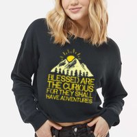 Blessed Are The Curious For They Shall Have Adventures Cropped Pullover Crew
