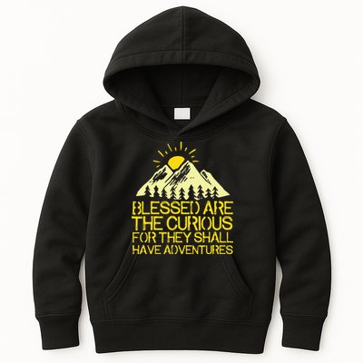 Blessed Are The Curious For They Shall Have Adventures Kids Hoodie