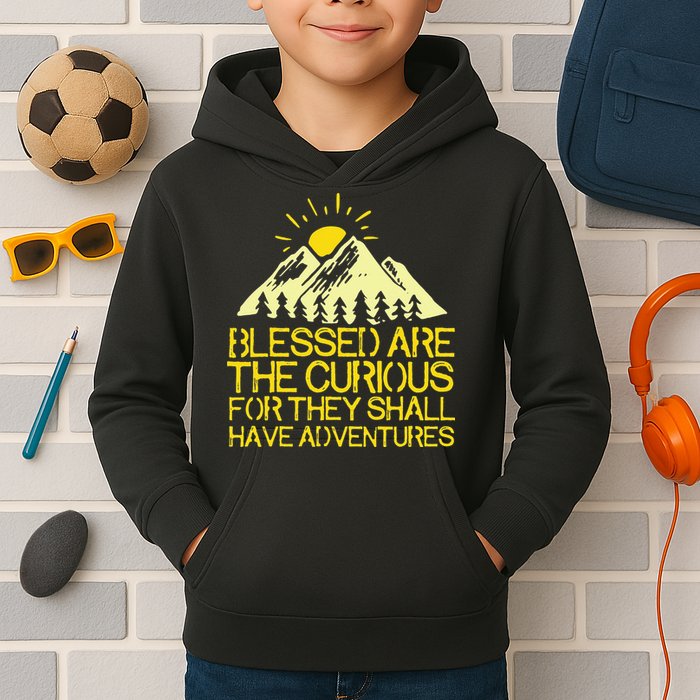 Blessed Are The Curious For They Shall Have Adventures Kids Hoodie