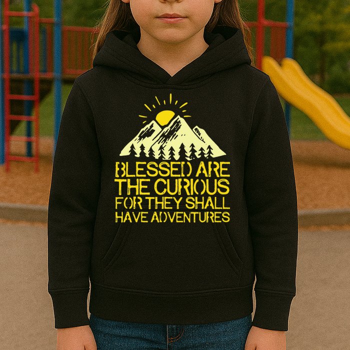 Blessed Are The Curious For They Shall Have Adventures Kids Hoodie