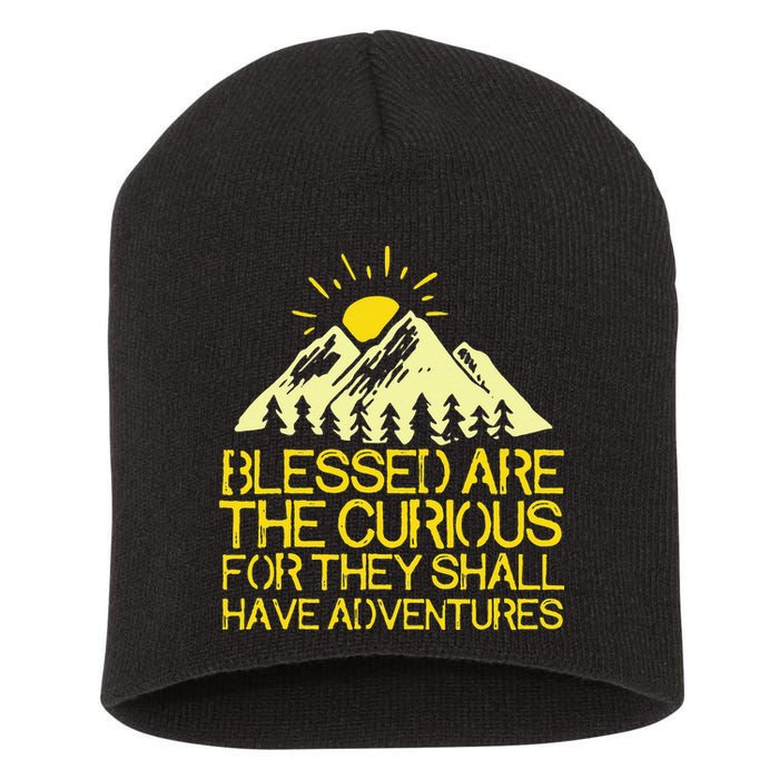 Blessed Are The Curious For They Shall Have Adventures Short Acrylic Beanie