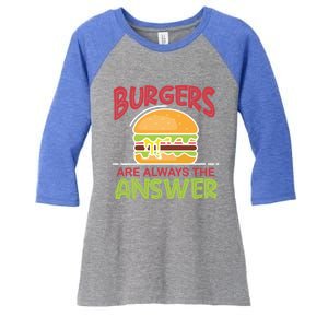 Burgers Are The Answer Bbq Hamburger Cookout Meat Eater Great Gift Women's Tri-Blend 3/4-Sleeve Raglan Shirt