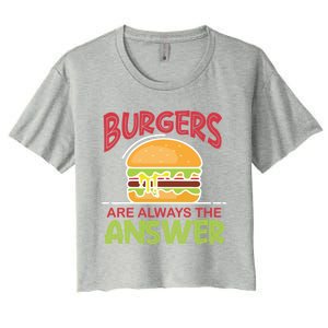 Burgers Are The Answer Bbq Hamburger Cookout Meat Eater Great Gift Women's Crop Top Tee