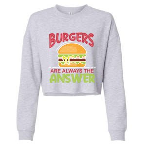 Burgers Are The Answer Bbq Hamburger Cookout Meat Eater Great Gift Cropped Pullover Crew