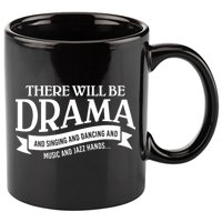 Broadway Actor There Will Be Drama Theater Teacher 11oz C Handle Ceramic Mug