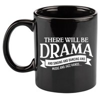 Broadway Actor There Will Be Drama Theater Teacher 11oz C Handle Ceramic Mug