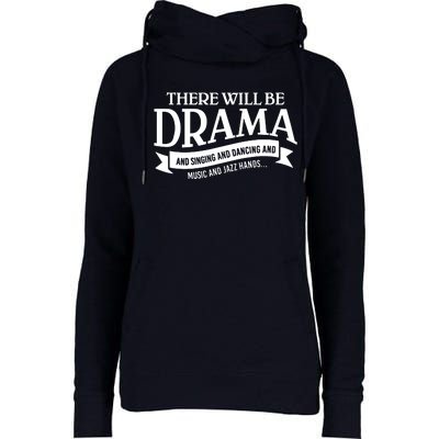 Broadway Actor There Will Be Drama Theater Teacher Womens Funnel Neck Pullover Hood