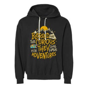 Blessed Are The Curious For They Shall Have Adventures Garment-Dyed Fleece Hoodie