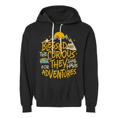 Blessed Are The Curious For They Shall Have Adventures Garment-Dyed Fleece Hoodie