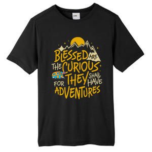 Blessed Are The Curious For They Shall Have Adventures Tall Fusion ChromaSoft Performance T-Shirt