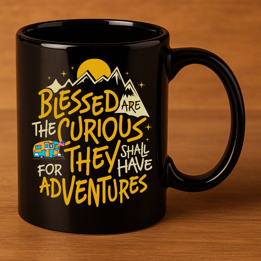 Blessed Are The Curious For They Shall Have Adventures 11oz C Handle Ceramic Mug