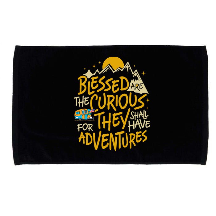 Blessed Are The Curious For They Shall Have Adventures Microfiber Hand Towel