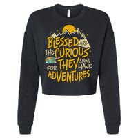 Blessed Are The Curious For They Shall Have Adventures Cropped Pullover Crew