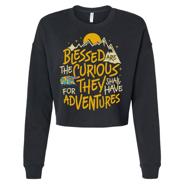 Blessed Are The Curious For They Shall Have Adventures Cropped Pullover Crew