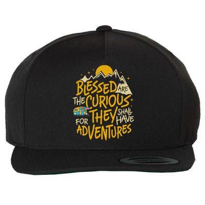 Blessed Are The Curious For They Shall Have Adventures Wool Snapback Cap