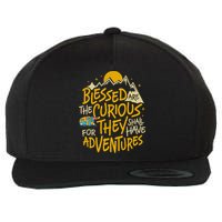 Blessed Are The Curious For They Shall Have Adventures Wool Snapback Cap