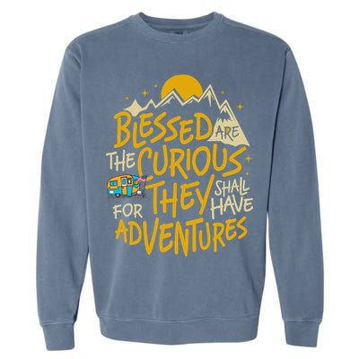 Blessed Are The Curious For They Shall Have Adventures Garment-Dyed Sweatshirt
