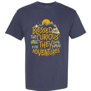 Blessed Are The Curious For They Shall Have Adventures Garment-Dyed Heavyweight T-Shirt