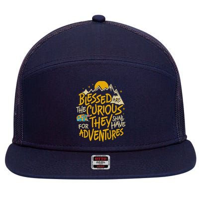 Blessed Are The Curious For They Shall Have Adventures 7 Panel Mesh Trucker Snapback Hat