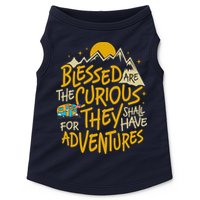 Blessed Are The Curious For They Shall Have Adventures Doggie Tank