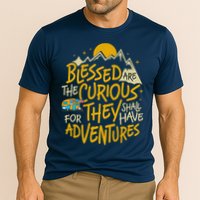 Blessed Are The Curious For They Shall Have Adventures Performance Shirt