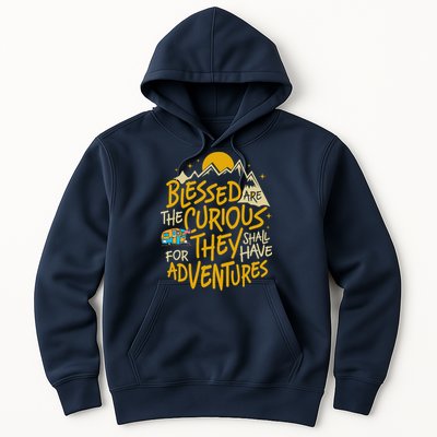 Blessed Are The Curious For They Shall Have Adventures Hoodie