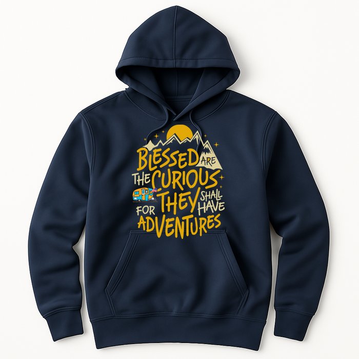 Blessed Are The Curious For They Shall Have Adventures Hoodie