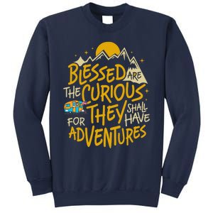 Blessed Are The Curious For They Shall Have Adventures Sweatshirt