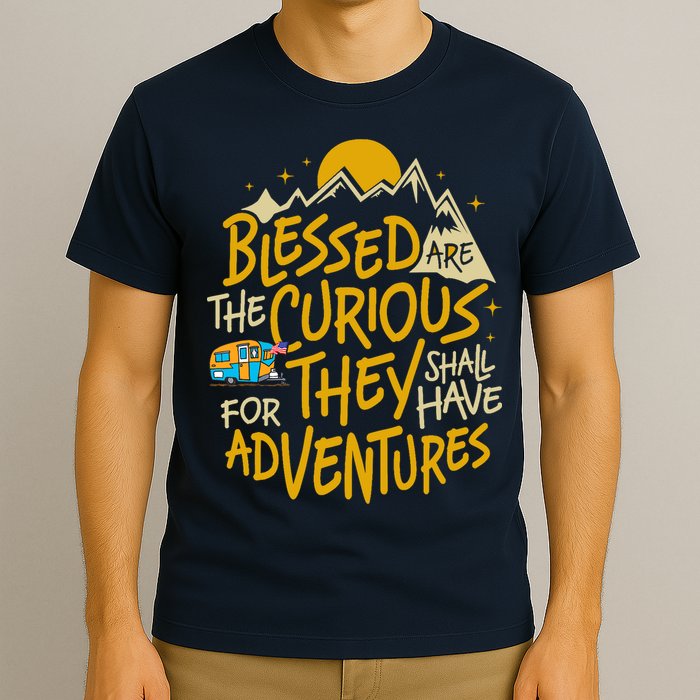 Blessed Are The Curious For They Shall Have Adventures T-Shirt