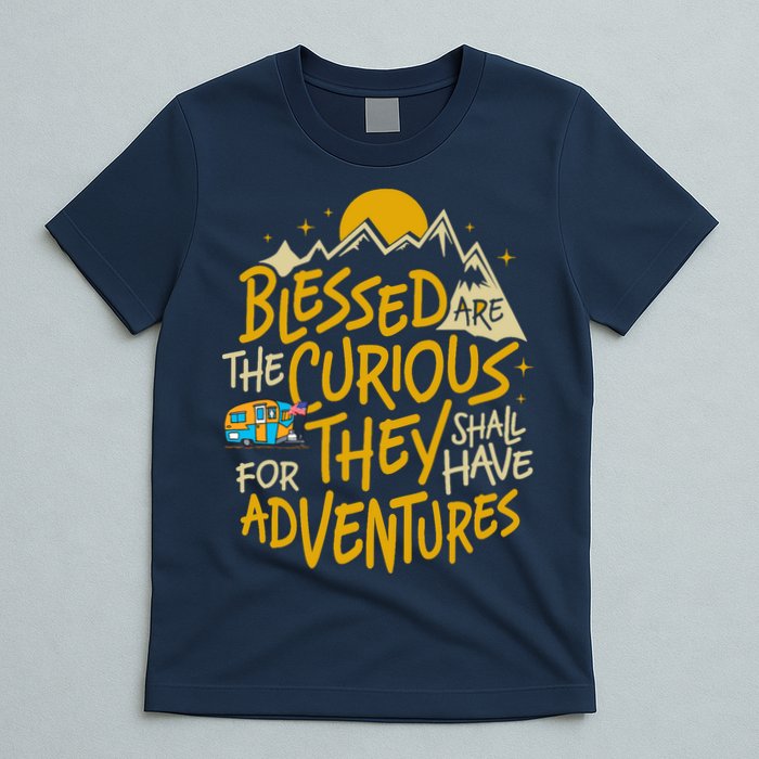 Blessed Are The Curious For They Shall Have Adventures T-Shirt
