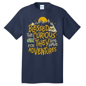 Blessed Are The Curious For They Shall Have Adventures Tall T-Shirt